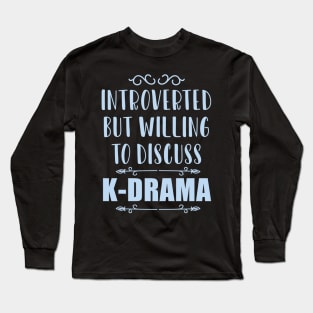 quotes and sayings gift, quotes for kdrama lovers Long Sleeve T-Shirt